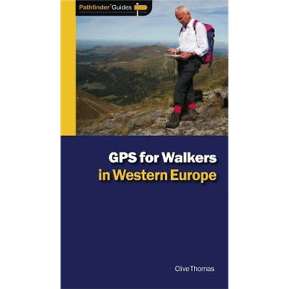 Pathfinder GPS for Walkers in Western Europe (Paperback) - Clive Thomas